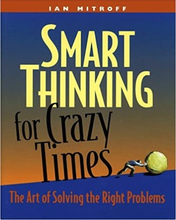 Smart Thinking for Crazy Times, Ian Mitroff